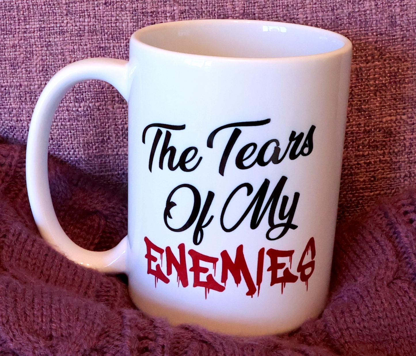 The Tears Of My Enemies Coffee Mug